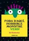 FORA D'AQU&Iacute;, HORRIBLE MONSTRE VERD