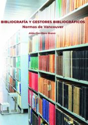 Portada de BIBLIOGRAFIA Y GESTORES BIBLIOGRAFICOS. NORMAS DE VANCOUVER
