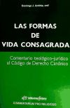FORMAS DE VIDA CONSAGRADA,LAS. COMENTARIO TEOLOGICO-JURIDICO
