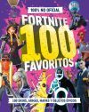 FORTNITE 100 favoritos (100% no oficial): la gu&iacute;a definitiva de lo mejor de Fortnite. El regalo perfecto para gamers de todas las edades