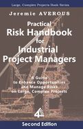 PRACTICAL RISK HANDBOOK FOR INDUSTRIAL PROJECT MANAGERS (2ND EDITION ...