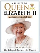 Portada de A Tribute to Queen Elizabeth II, Commemorative Edition: 1926-2022 the Life and Reign of Her Majesty