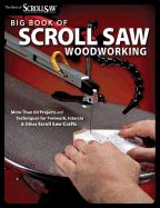 Portada de Big Book of Scroll Saw Woodworking: More Than 60 Projects and Techniques for Fretwork, Intarsia & Other Scroll Saw Crafts