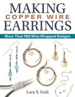 Portada de Making Copper Wire Earrings: More Than 150 Wire-Wrapped Designs