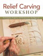 Portada de Relief Carving Workshop: Techniques, Projects & Patterns for the Beginner
