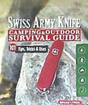 Portada de Victorinox Swiss Army Knife Camping & Outdoor Survival Guide: 101 Tips, Tricks & Uses