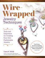 Portada de Wire-Wrapped Jewelry Techniques: Tools and Inspiration for Creating Your Own Fashionable Jewelry