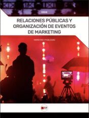 Portada de Relaciones P&uacute;blicas y organizaci&oacute;n de eventos de marketing: Correspondiente a CFGS de Marketing v Publicidad