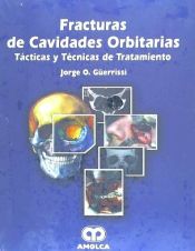 Portada de FRACTURAS DE CAVIDADES ORBITARIAS. TACTICAS Y TECNICAS DE TRATAMIENTO