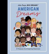 Portada de Little People, Big Dreams: American Dreams: A Treasury of 40 Inspiring Americans