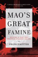 Portada de Mao's Great Famine: The History of China's Most Devastating Catastrophe, 1958-1962