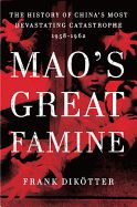 Portada de Mao's Great Famine: The History of China's Most Devastating Catastrophe, 1958-1962