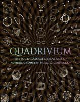 Portada de Quadrivium: The Four Classical Liberal Arts of Number, Geometry, Music, & Cosmology