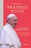 FRATELLI TUTT: CARTA ENCICLICA SOBRE LA FRATERNIDAD Y LA AMISTAD SOCIAL