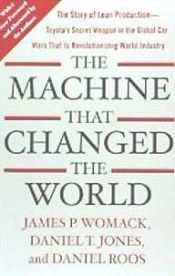 Portada de The Machine That Changed the World: The Story of Lean Production-- Toyota's Secret Weapon in the Global Car Wars That Is Now Revolutionizing World Ind