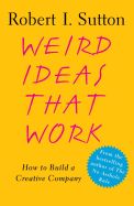 Portada de Weird Ideas That Work: How to Build a Creative Company