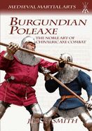 Portada de Burgundian Poleaxe: The Noble Art of Chivalric Axe Combat