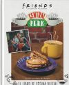 FRIENDS: CENTRAL PERK. EL LIBRO DE COCINA OFICIAL