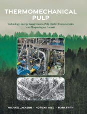 Portada de Thermomechanical Pulp: Technology, Energy Requirements, Pulp Quality Characteristics and Morphological Aspects