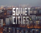 Portada de Soviet Cities: Labour, Life & Leisure