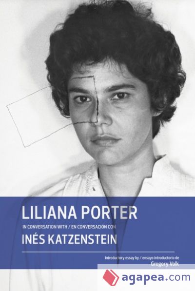Liliana Porter in Conversation with Ines Katzenstein