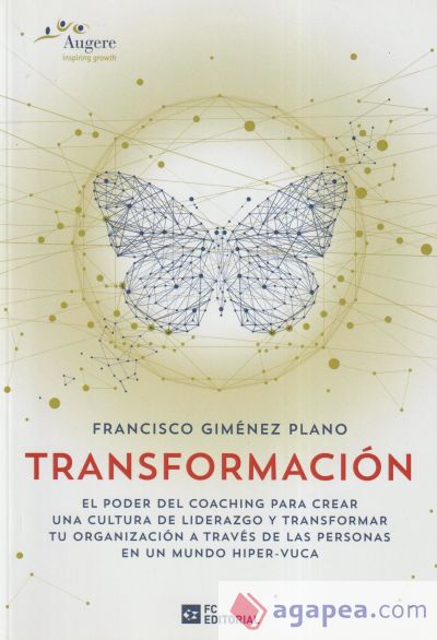 TRANSFORMACIÓN: EL PODER DEL COACHING PARA CREAR UNA CULTURA DE LIDERAZGO Y TRANSFORMAR TU ORGANIZACIÓN A TRAVÉS DE LAS PERSONAS