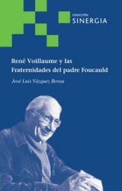 Portada de René voillaume y las fraternidades del padre Foucauld