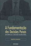 FUNDAMENTA??O DAS DECIS?ES PEN?IS: EM ESPECIAL A DECIS?O INSTRUT?RIA