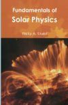 FUNDAMENTALS OF SOLAR PHYSICS