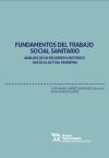 FUNDAMENTOS DEL TRABAJO SOCIAL SANITARIO: ANÁLISIS DE SU RECORRIDO HISTÓRICO HASTA LA ACTUAL PANDEMIA