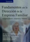 FUNDAMENTOS EN LA DIRECCIÓN DE LA EMPRESA FAMILIAR. Emprendedor, empresa y familia