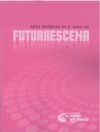 FUTURAESCENA. ARTES ESC&Eacute;NICAS. SIGLO XXI