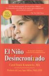 El Ni&ntilde;o Desincronizado: Reconociendo Y Enfrentando El Trastorno De Procesamiento Sensorial