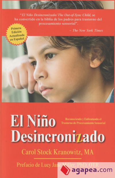 El Niño Desincronizado: Reconociendo Y Enfrentando El Trastorno de Procesamiento Sensorial