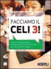 Facciamo il Celi 3! Manuale di preparazione all'esame Celi 3. Con CD Audio