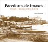 Facedores de imaxes. Fotografía e sociedade en Vigo. 1870-1915