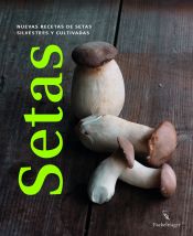 Portada de Setas. Nuevas recetas de setas silvestres y cultivadas