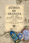 Facsímil: Guerra de Granada, que hizo Felipe II, contra los moriscos de aquel reino