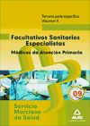 Facultativos Sanitarios Especialistas Del Servicio Murciano De Salud: Médicos De Familia De Atención Primaria. Temario Parte Específica. Volumen Ii