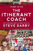 Portada de The Itinerant Coach - The Footballing Life and Times of Steve Darby