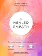 Portada de The Healed Empath: The Highly Sensitive Person's Guide to Transforming Trauma and Anxiety, Trusting Your Intuition, and Moving from Overw