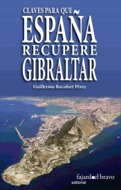 Portada de Claves para que España recupere Gibraltar