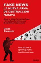 Portada de Fake news: la nueva arma de destrucci&oacute;n masiva (Ebook)