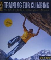 Portada de Training for Climbing: The Definitive Guide to Improving Your Performance