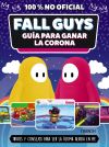 Fall Guys. Guía para ganar la corona