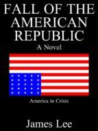 Portada de Fall of the American Republic: A Novel (Preview) (Ebook)