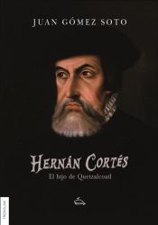 Portada de Hernán Cortés, el hijo de Quetzalcoatl