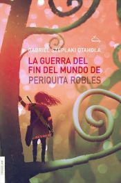 Portada de La Guerra del Fin del Mundo de Periquita Robles