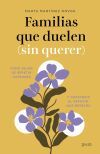 Familias Que Duelen (sin Querer) De Marta Mart&iacute;nez Novoa