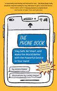 Portada de The Phone Book: Stay Safe, Be Smart, and Make the World Better with the Powerful Device in Your Hand